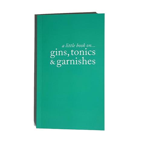 a little book on... gins, tonics & garnishes v.3 - Books - Gin Kiosk